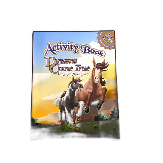 Dreams Come True A Mule Mom's Story Activity Book W/stickers