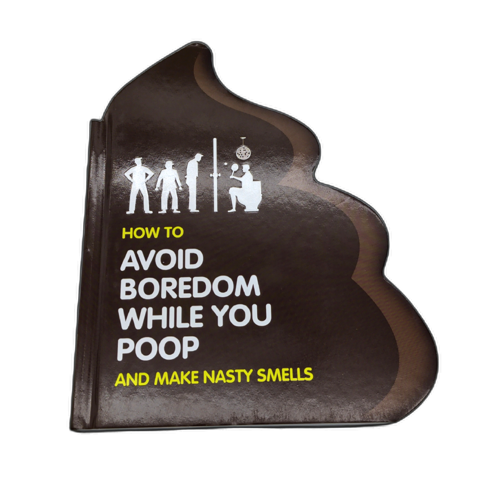 How To Avoid Boredom While You Poop And Make Nasty Smells Book